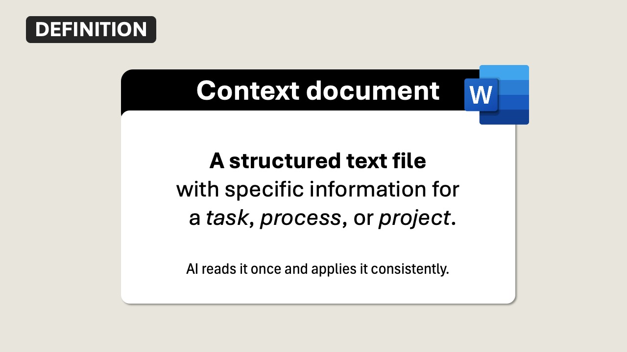 Context document: a structured text file with specific information for a task, process, or project